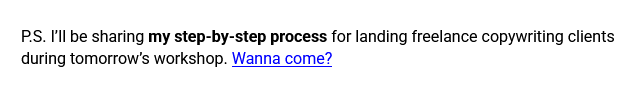 An example of a very simple P.S. section in a webinar show-up email.